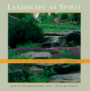 Landscape as Spirit: Creating a Contemplative Garden