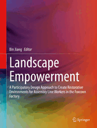 Landscape Empowerment: A Participatory Design Approach to Create Restorative Environments for Assembly Line Workers in the Foxconn Factory