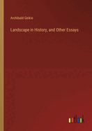 Landscape in History, and Other Essays