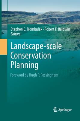 Landscape-Scale Conservation Planning - Trombulak, Stephen C (Editor), and Baldwin, Robert (Editor)