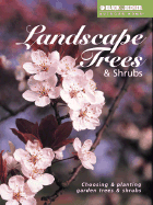 Landscape Trees & Shrubs: Choosing and Planting Garden Trees and Shrubs