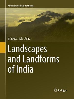 Landscapes and Landforms of India - Kale, Vishwas S (Editor)