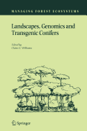 Landscapes, Genomics and Transgenic Conifers