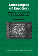 Landscapes of Emotion: Mapping Three Cultures of Emotion in Indonesia