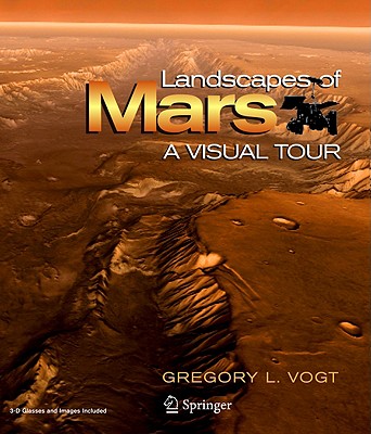 Landscapes of Mars: A Visual Tour - Vogt, Gregory L