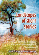 Landscapes of Short Stories for Gr. 10 Second Additional Language: An Anthology of Short Stories from Southern Africa and the English-Speaking World