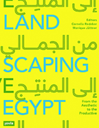 Landscaping Egypt: From the Aesthetic to the Productive