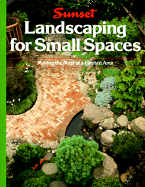 Landscaping for Small Spaces - Sunset Books