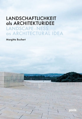 Landschaftlichkeit als Architekturidee - Buchert, Margitta (Editor)