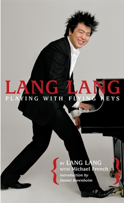 Lang Lang: Playing with Flying Keys - Lang Lang, and French, Michael