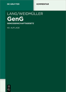 Lang/Weidmller Genossenschaftsgesetz: Gesetz, Betreffend Die Erwerbs- Und Wirtschaftsgenossenschaften. Mit Erluterungen Zum Umwandlungsgesetz Und Zur Europischen Genossenschaft