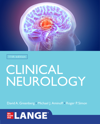 Lange Clinical Neurology, 11th Edition - Greenberg, David, and Aminoff, Michael J, and Simon, Roger P