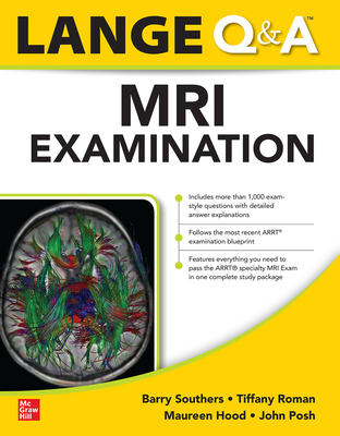 Lange Q&A MRI Examination, First Edition - Southers, Barry, and Roman, Tiffany, and Weening, Richard