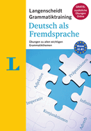 Langenscheidt Grammatiktraining Deutsch ALS Fremdsprache (Langenscheidt Grammar Training German as a Foreign Language - Book with Online Exercises): ?bungen Zu Allen Wichtigen Grammatikthemen
