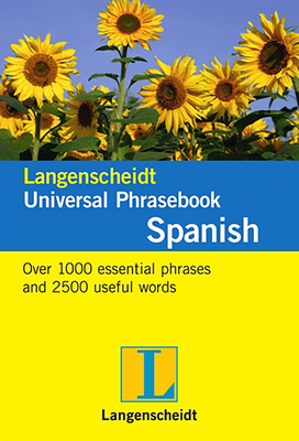 Langenscheidt Universal Phrasebook Spanish: Over 1,000 Essential Phrases and 2,500 Useful Words Spanish-English - Gotz, Dieter (Editor)