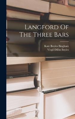 Langford Of The Three Bars - Bingham, Kate Boyles, and Virgil Dillin Boyles (Creator)