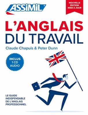 L'anglais Du Travail - Dunn, Peter, and Chapuis, Claude