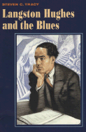 Langston Hughes and the Blues - Tracy, Steven C