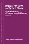 Language Acquisition and Syntactic Theory: A Comparative Analysis of French and English Child Grammars