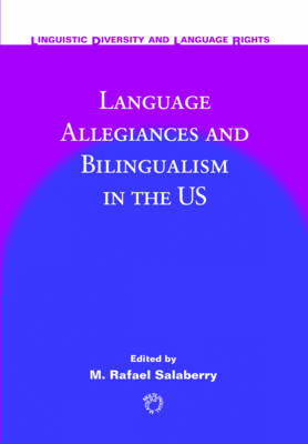 Language Allegiances and Bilingualism in the Us - Salaberry, M Rafael (Editor)