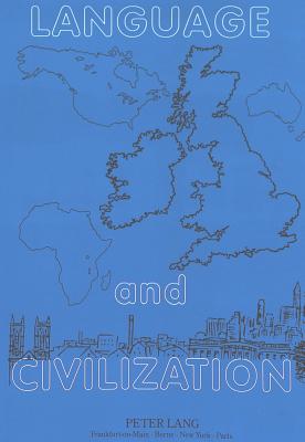 Language and Civilization: Essays in Honour of Otto Hietsch - Blank, Claudia (Editor)