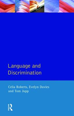 Language and Discrimination - Roberts, Celia, and Jupp, Tom (Chief Inspector Of Education In Camden, London), and Davies, Evelyn (Formerly Inspector Of...