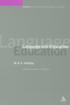 Language and Education - Halliday, M a K, and Webster, Jonathan J (Editor)