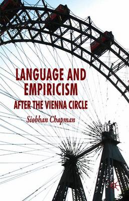 Language and Empiricism: After the Vienna Circle - Chapman, S