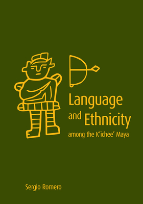 Language and Ethnicity Among the K'Ichee' Maya - Romero, Sergio