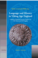 Language and History in Viking Age England: Linguistic Relations Between Speakers of Old Norse and Old English