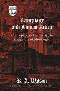 Language and Human Action: Conceptions of Language in the Essais of Montaigne