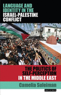 Language and Identity in the Israel-Palestine Conflict: The Politics of Self-perception in the Middle East