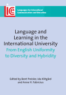 Language and Learning in the International University: From English Uniformity to Diversity and Hybridity