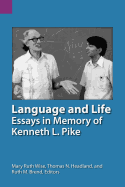 Language and Life: Essays in Memory of Kenneth L. Pike