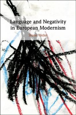 Language and Negativity in European Modernism - Weller, Shane