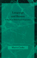 Language and Reason: A Study of Habermas's Pragmatics