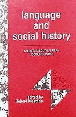 Language and Social History: Studies in South African Sociolinguistics - Mesthrie, Rajend (Editor)