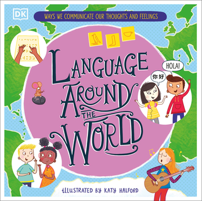 Language Around the World: Ways We Communicate Our Thoughts and Feelings - Budgell, Gill