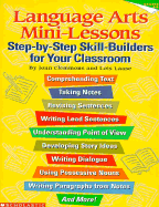 Language Arts Mini-Lessons: Step-By-Step Builders for Your Classroom