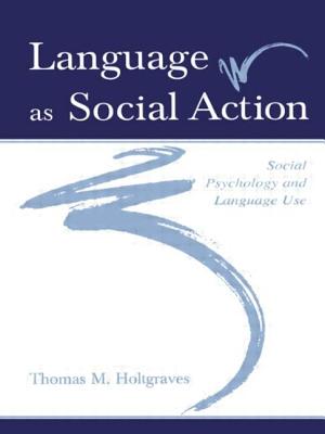 Language As Social Action: Social Psychology and Language Use - Holtgraves, Thomas M