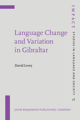 Language Change and Variation in Gibraltar - Levey, David