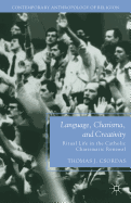 Language, Charisma, and Creativity: Ritual Life in the Catholic Charismatic Renewal