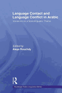 Language Contact and Language Conflict in Arabic