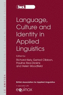 Language, Culture and Identity in Applied Linguistics: Selected Papers from the Annual Meeting of the British Association for Applied Linguistics, University of Bristol, September 2005