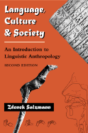 Language, Culture, and Society: An Introduction to Linguistic Anthropology, Second Edition - Salzmann, Zdenek