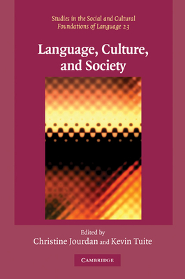 Language, Culture, and Society: Key Topics in Linguistic Anthropology - Jourdan, Christine (Editor), and Tuite, Kevin (Editor)