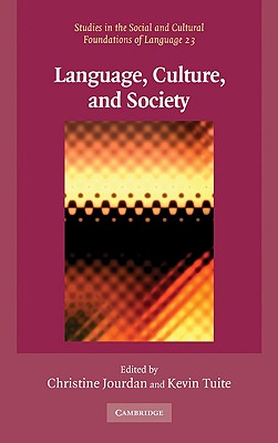 Language, Culture, and Society: Key Topics in Linguistic Anthropology - Jourdan, Christine (Editor), and Tuite, Kevin (Editor)