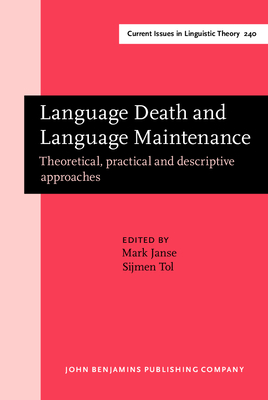 Language Death and Language Maintenance: Theoretical, Practical and Descriptive Approaches - Janse, Mark (Editor), and Tol, Sijmen (Editor), and Hendriks, Vincent