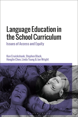 Language Education in the School Curriculum: Issues of Access and Equity - Cruickshank, Ken, and Black, Stephen, and Chen, Honglin