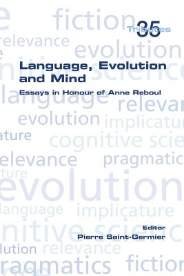 Language, Evolution and Mind: Essays in Honour of Anne Reboul - Saint-Germier, Pierre (Editor)